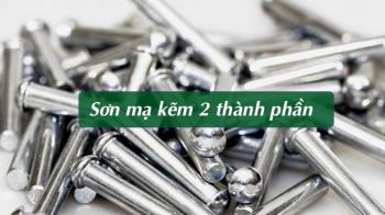 KHÁI QUÁT VỀ SƠN SẮT MẠ KẼM 2 THÀNH PHẦN 