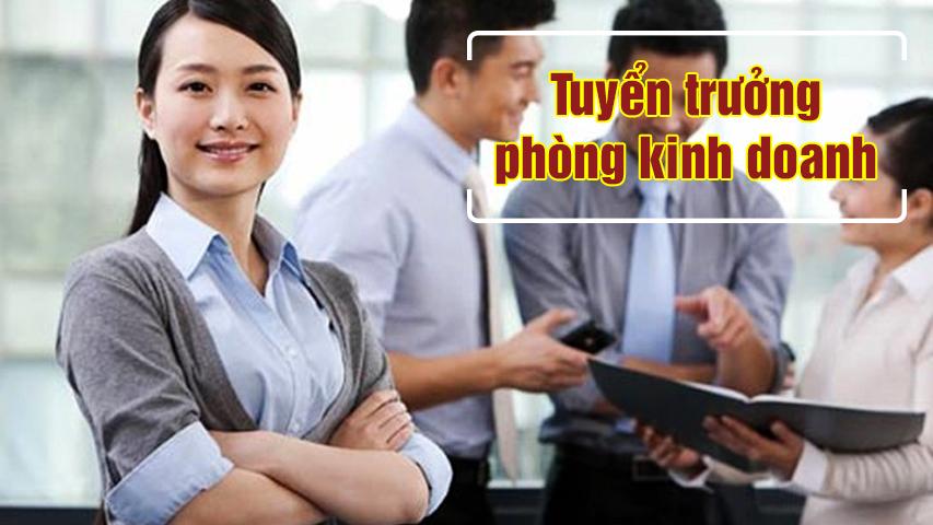 VỊ TRÍ TUYỂN DỤNG: TRƯỞNG PHÒNG KINH DOANH