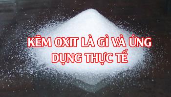KẼM OXIT LÀ GÌ VÀ ỨNG DỤNG THỰC TẾ