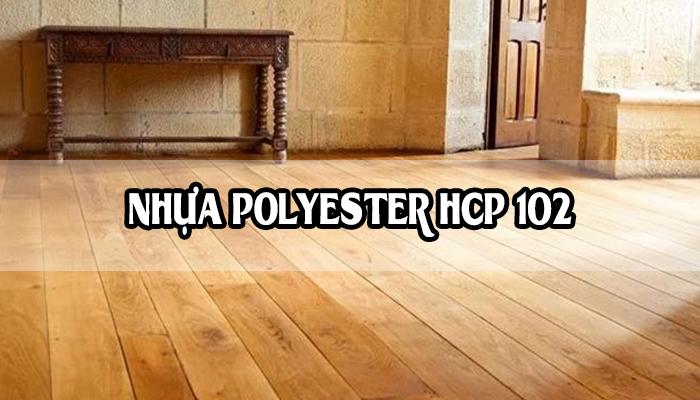 NHỰA POLYESTER HCP 102