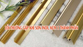 LỖI THƯỜNG GẶP KHI SƠN INOX, KẼM 1 THÀNH PHẦN