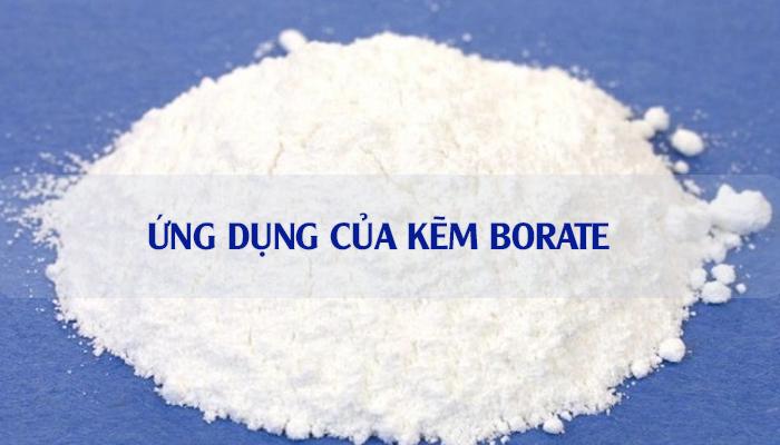 ỨNG DỤNG CỦA KẼM BORATE