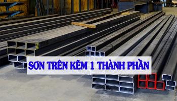 ƯU ĐIỂM VIỆC SỬ DỤNG SƠN TRÊN KẼM 1 THÀNH PHẦN