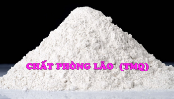 CHẤT PHÒNG LÃO  (TMQ) CHO CAO SU