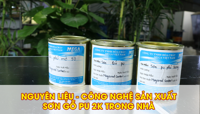 NGUYÊN LIỆU - CÔNG NGHỆ SẢN XUẤT SƠN GỖ PU 2K TRONG NHÀ 