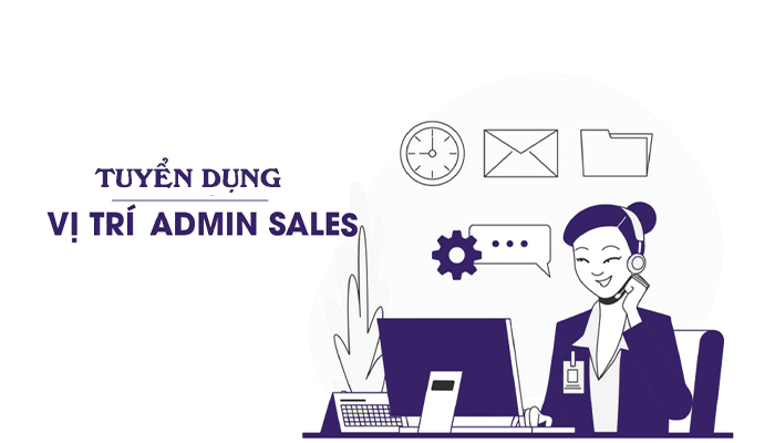 THÔNG BÁO TUYỂN DỤNG - ADMIN SALES 