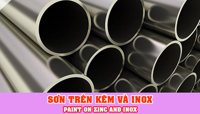 SƠN TRÊN KẼM VÀ INOX