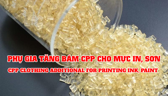 PHỤ GIA TĂNG BÁM CPP CHO MỰC IN, SƠN