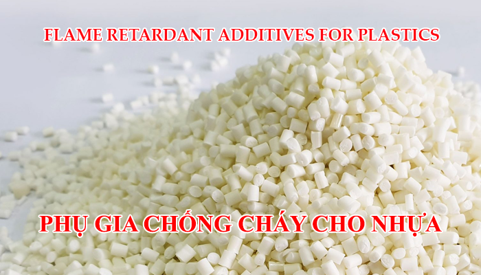 PHỤ GIA CHỐNG CHÁY CHO NHỰA