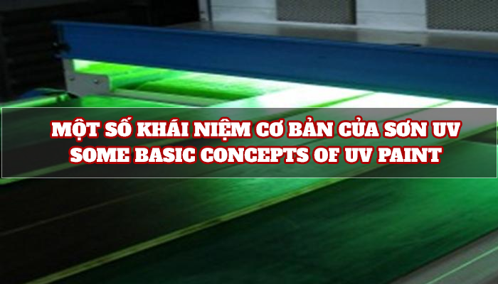 MỘT SỐ KHÁI NIỆM CƠ BẢN CỦA SƠN UV