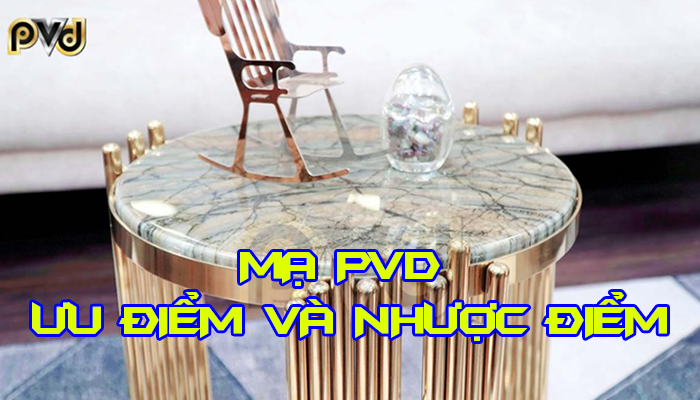 MẠ PVD LÀ GÌ? ƯU NHƯỢC ĐIỂM CỦA MẠ PVD