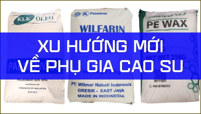 XU HƯỚNG MỚI VỀ PHỤ GIA CAO SU