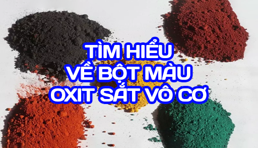 TÌM HIỂU VỀ BỘT MÀU OXIT SẮT VÔ CƠ