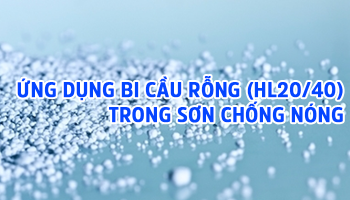 ỨNG DỤNG BI CẦU RỖNG (HL20/40) TRONG SƠN CHỐNG NÓNG